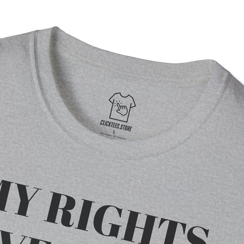 My Rights Have Rights T-SHIRT