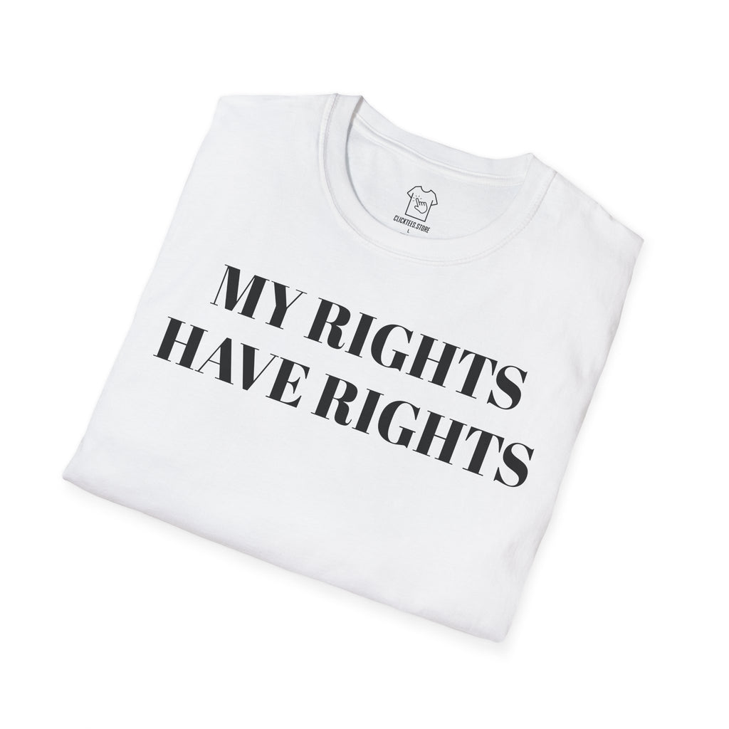 My Rights Have Rights T-SHIRT
