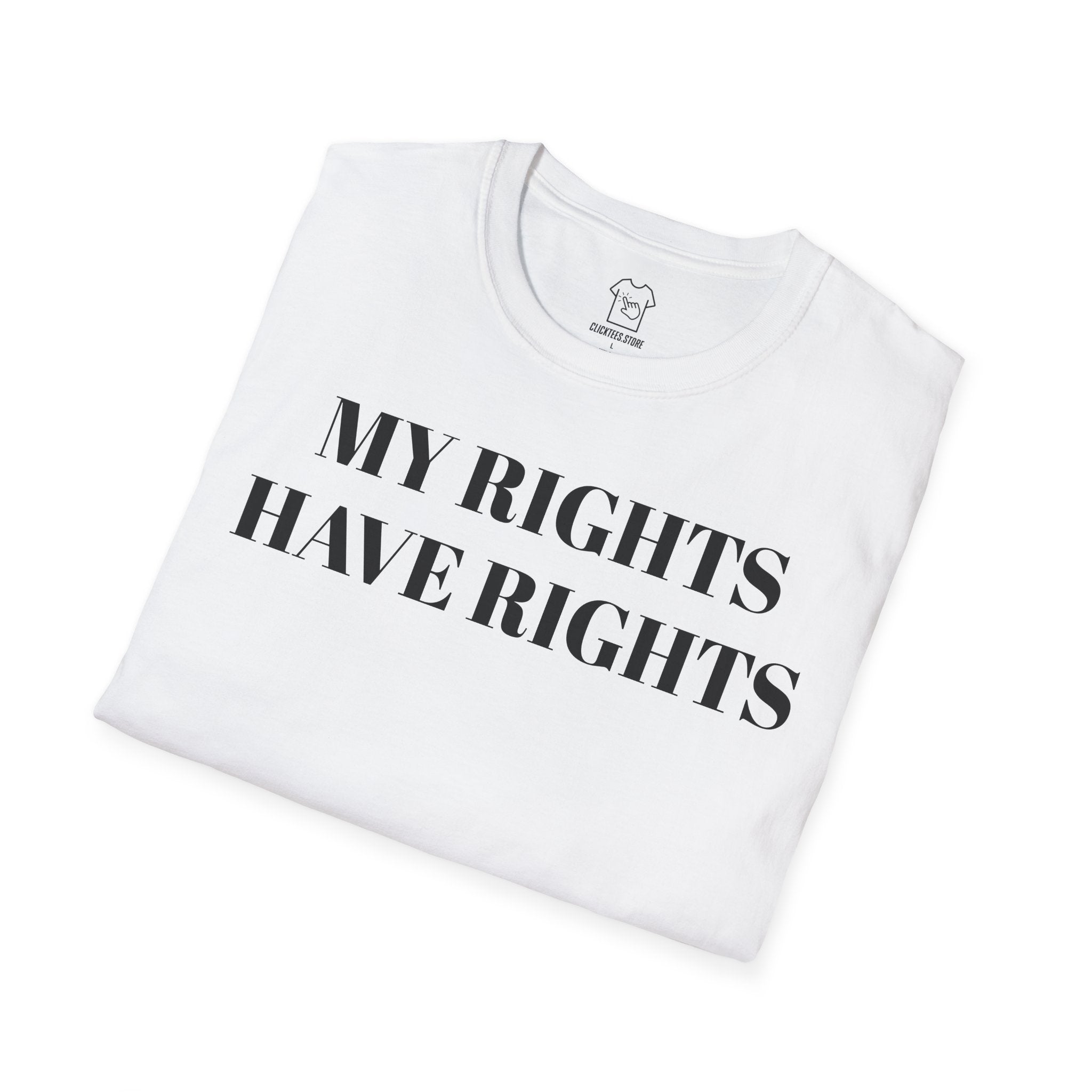 My Rights Have Rights T-SHIRT