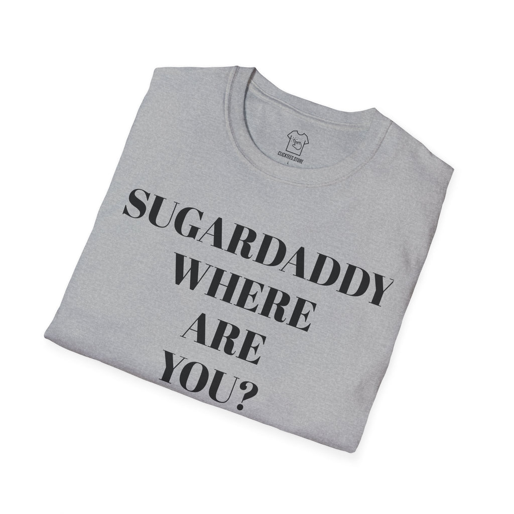 Sugardaddy Where Are You T-SHIRT