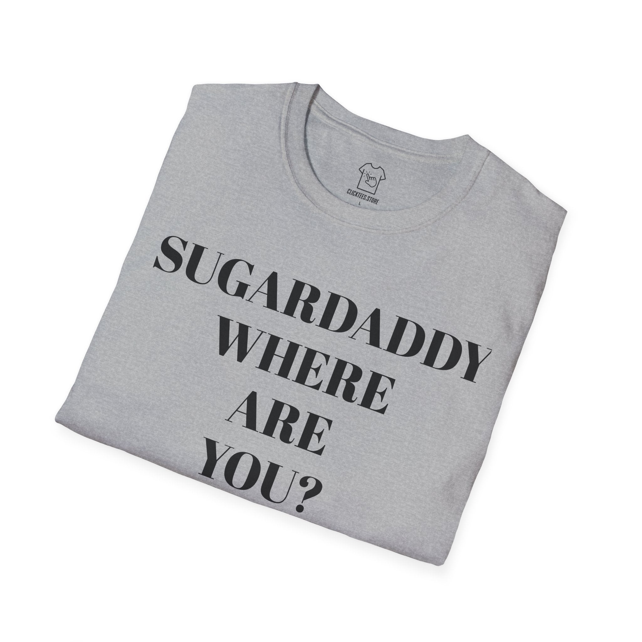 Sugardaddy Where Are You T-SHIRT