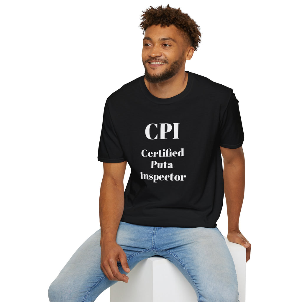 CPI- Certified Puta Inspector T-SHIRT