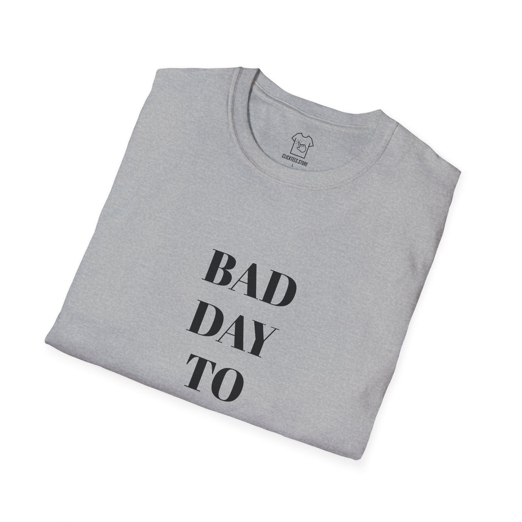 Bad Day to Be a Beer T-Shirt — Funny Drinking Tee for Beer Lovers
