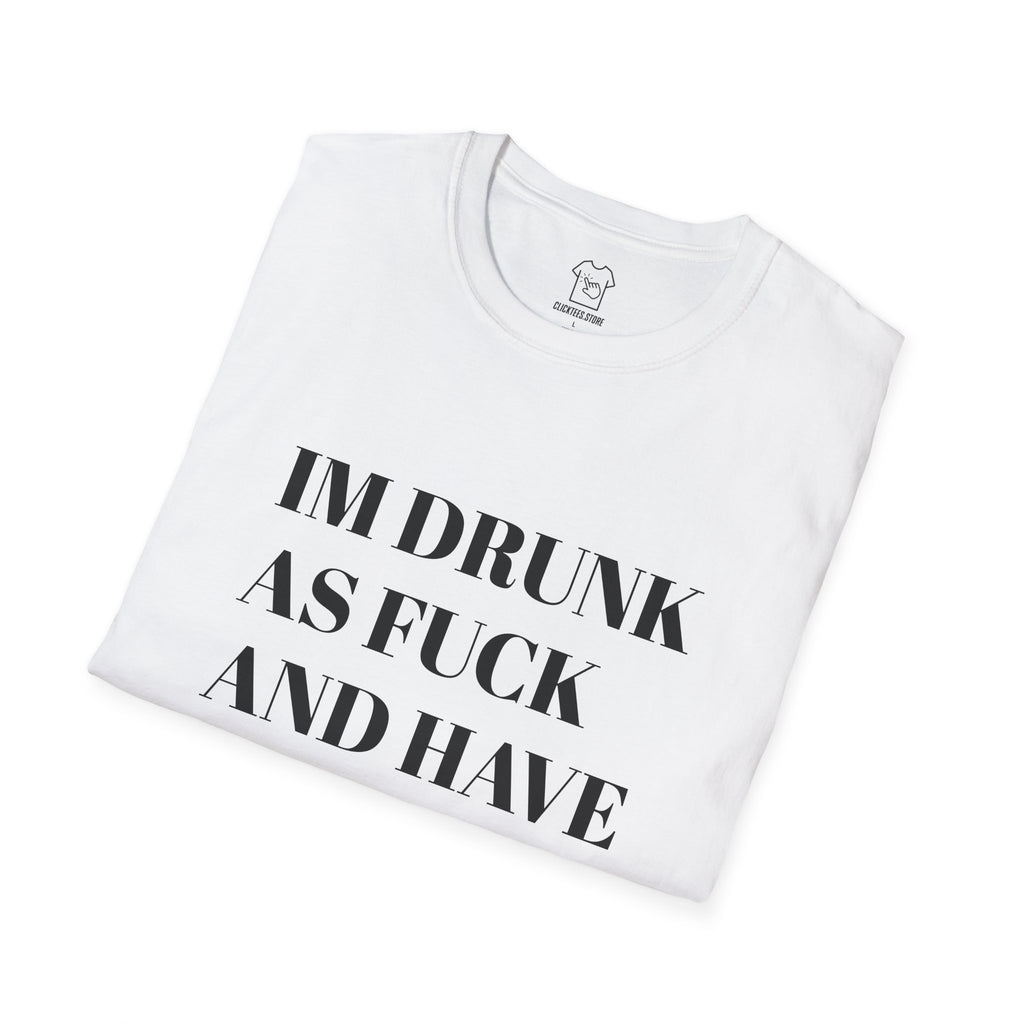 I'm Drunk As F*** and Have Gun In My Pocket - T-SHIRT