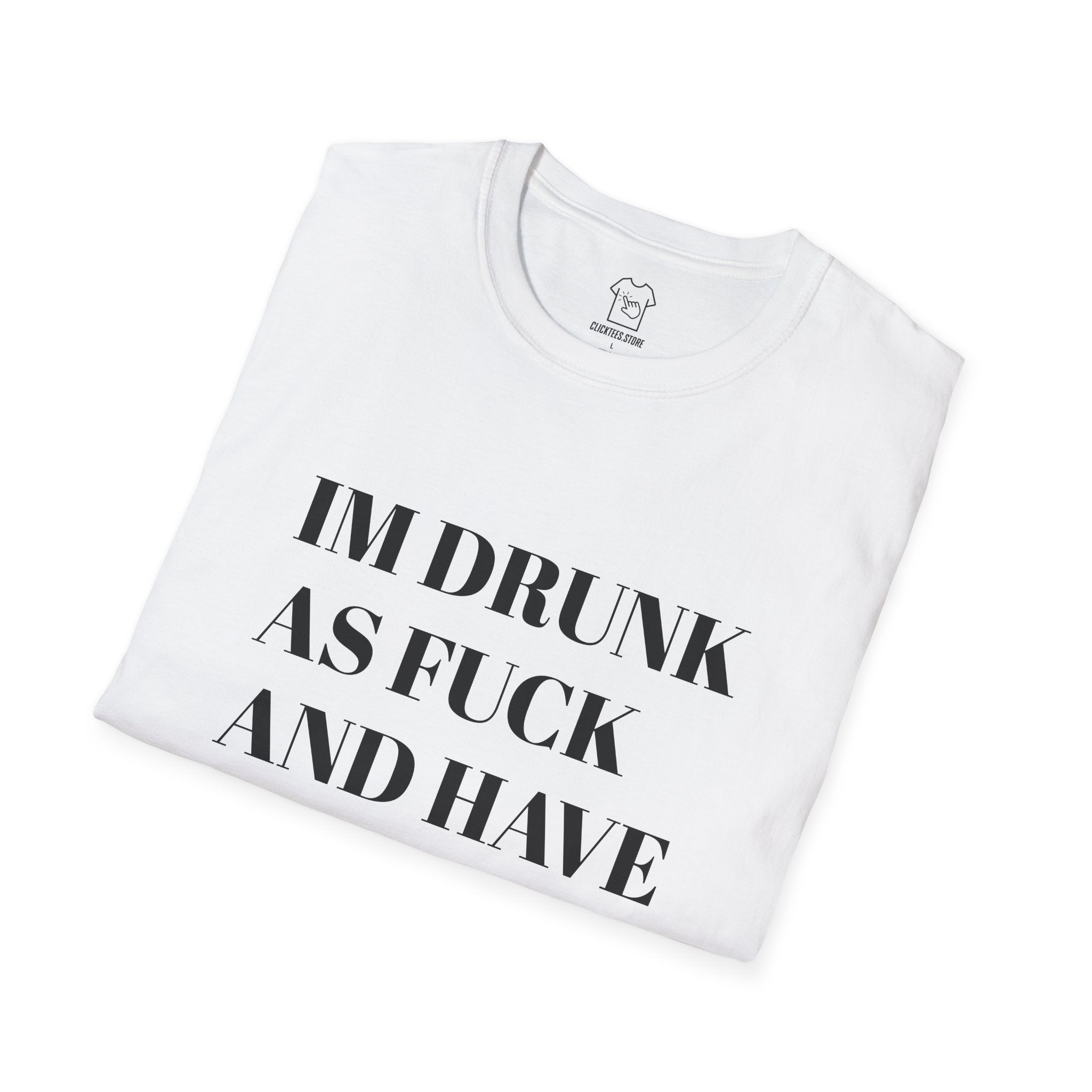 I'm Drunk As F*** and Have Gun In My Pocket - T-SHIRT