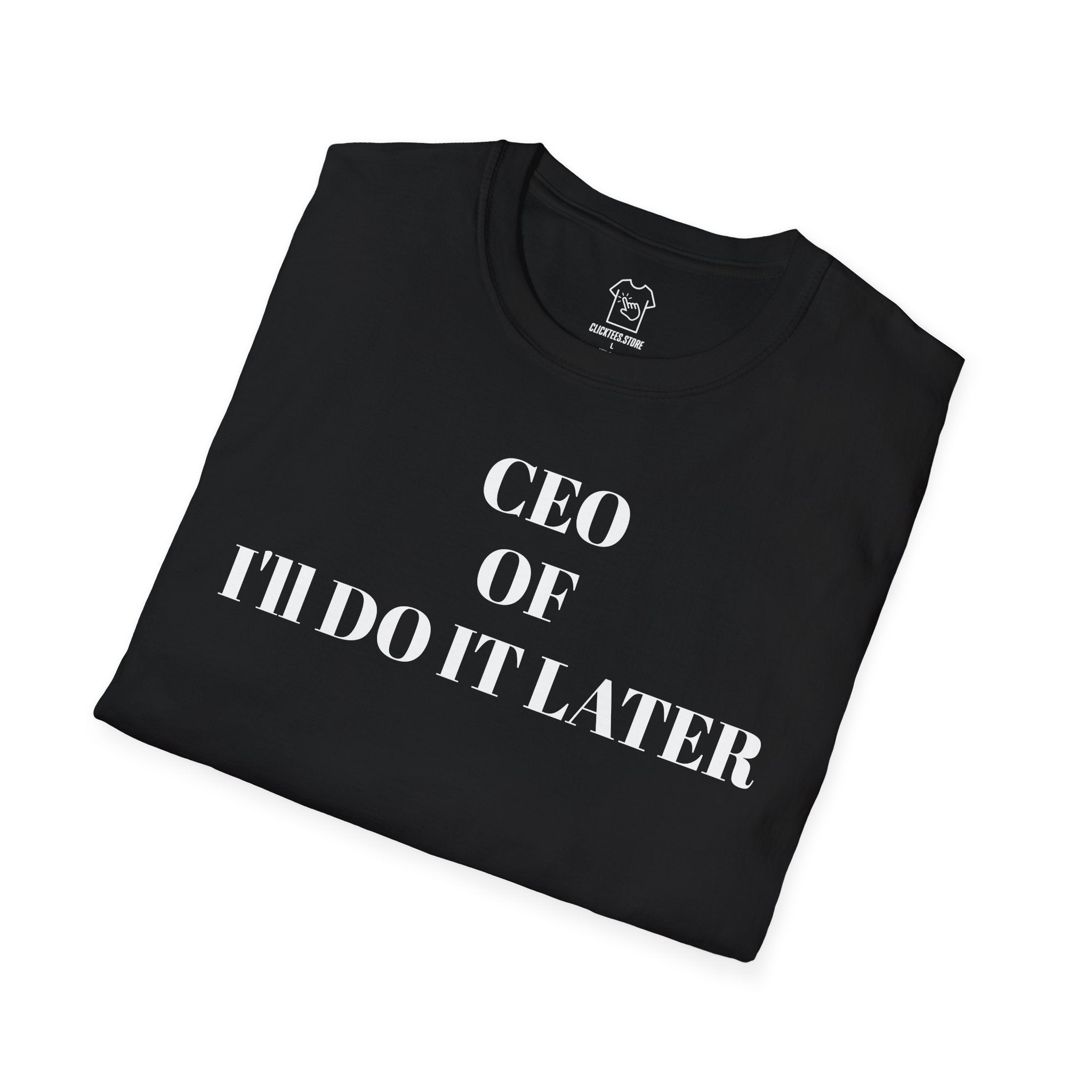CEO of I'll Do It Later T-SHIRT