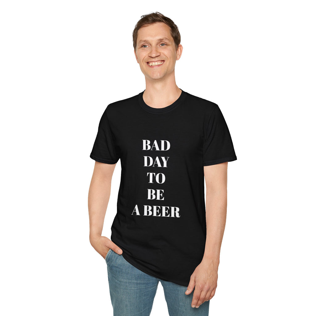 Bad Day to Be a Beer T-Shirt — Funny Drinking Tee for Beer Lovers