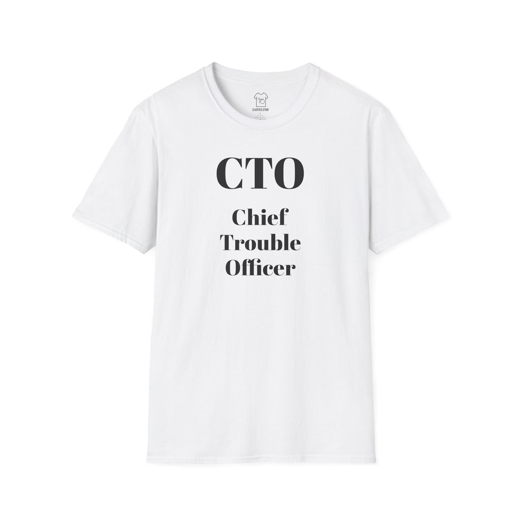 CTO- Chief Trouble Officer T-SHIRT