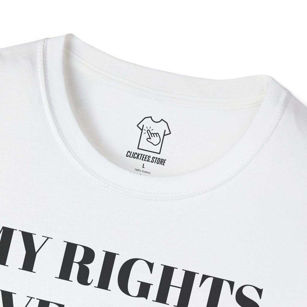 My Rights Have Rights T-SHIRT