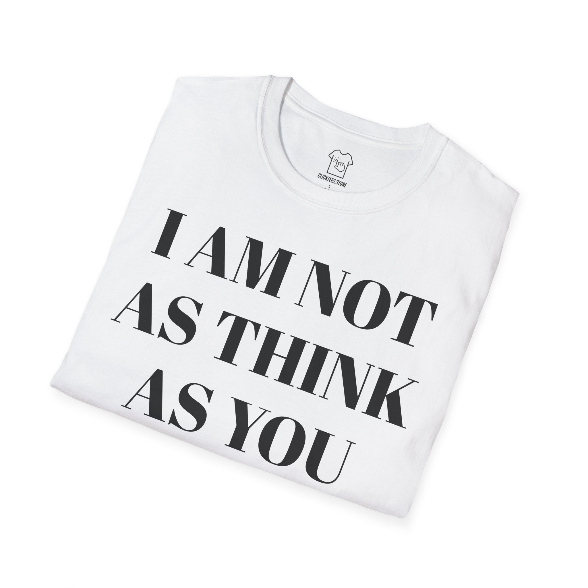 I Am Not As Think As You Drunk I Am - T-SHIRT