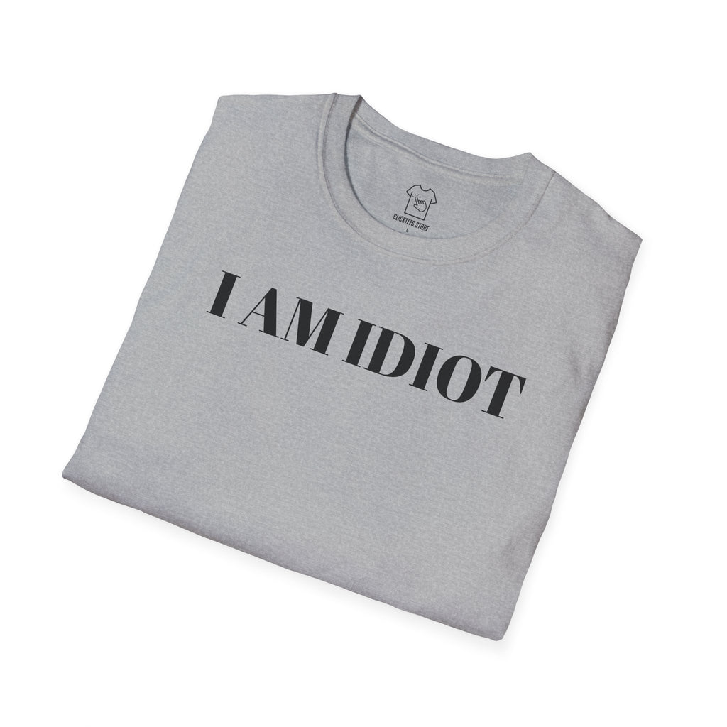 I AM IDIOT T-SHIRT