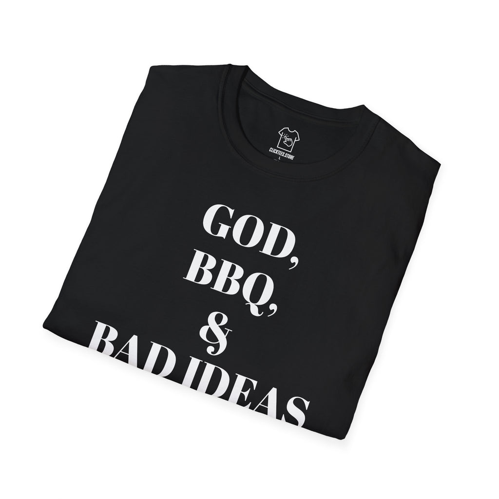 God, BBQ & Bad Ideas T-SHIRT