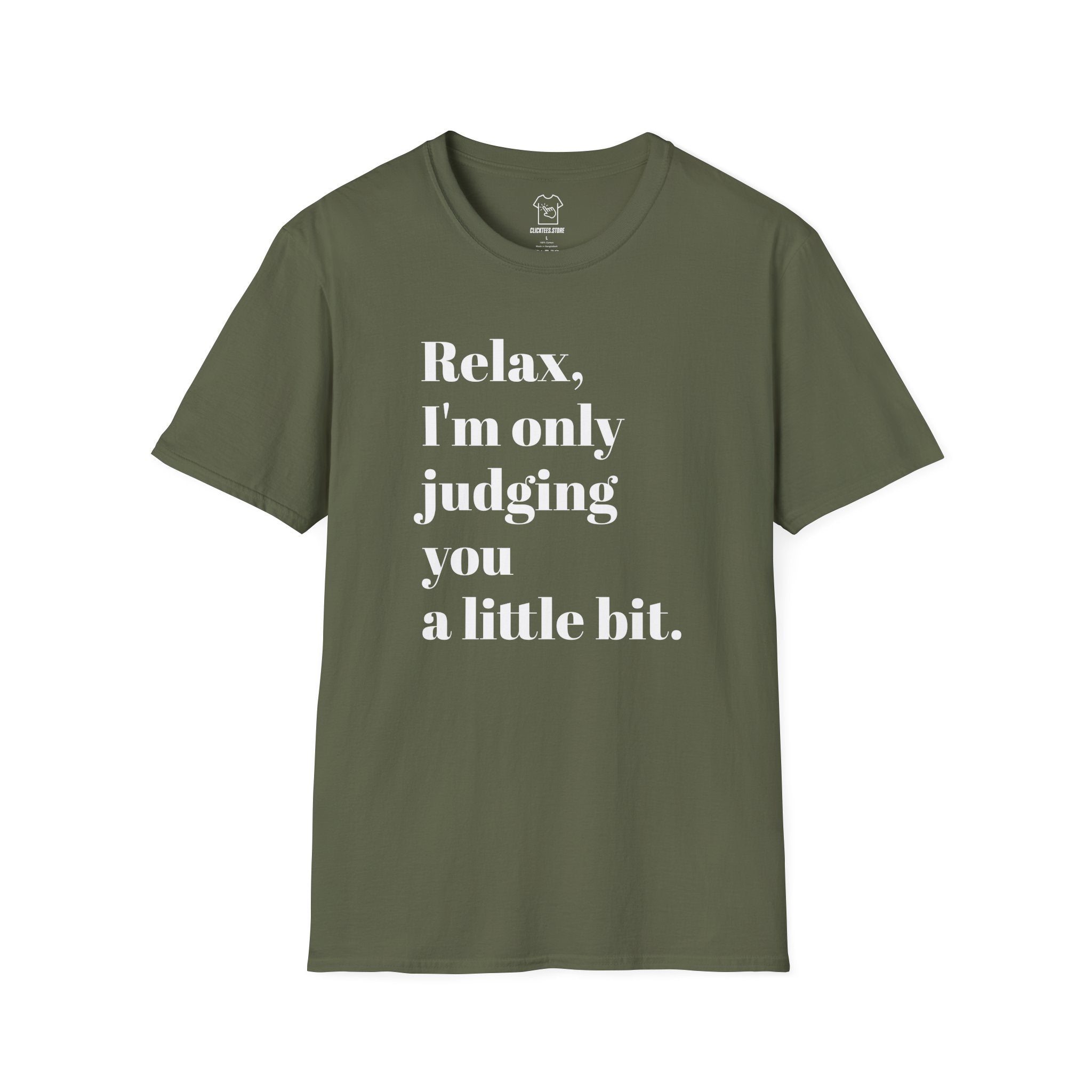 Relax I'm Only Judging You A Little Bit T-SHIRT