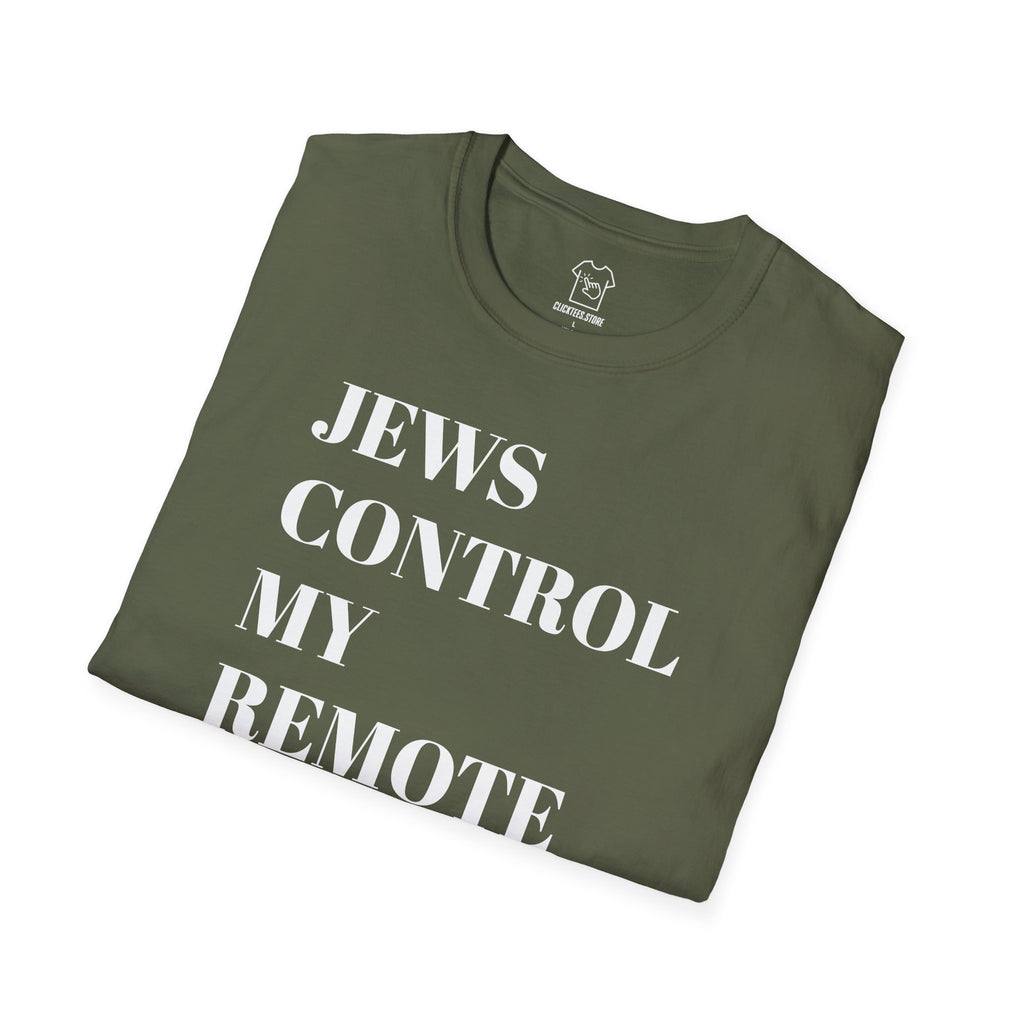 JEWS CONTROL MY REMOTE T-SHIRT
