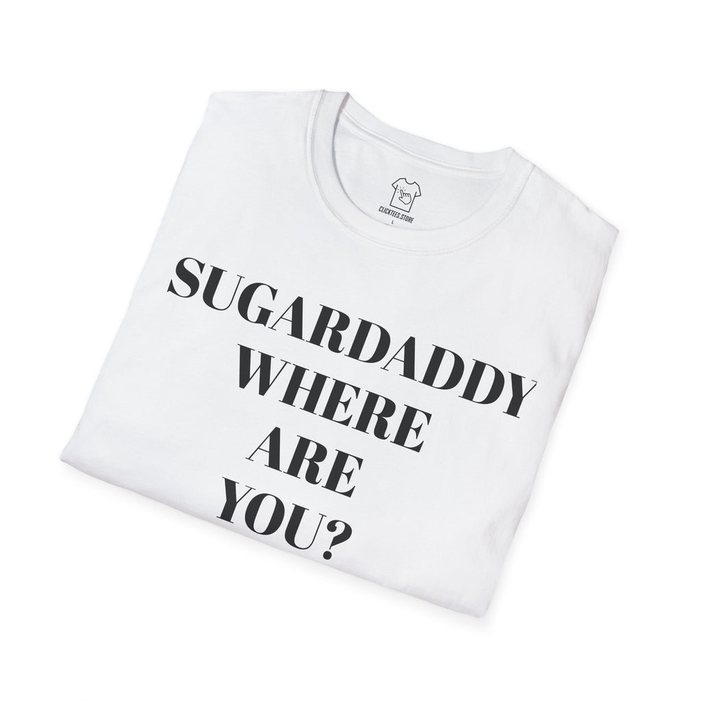 Sugardaddy Where Are You T-SHIRT
