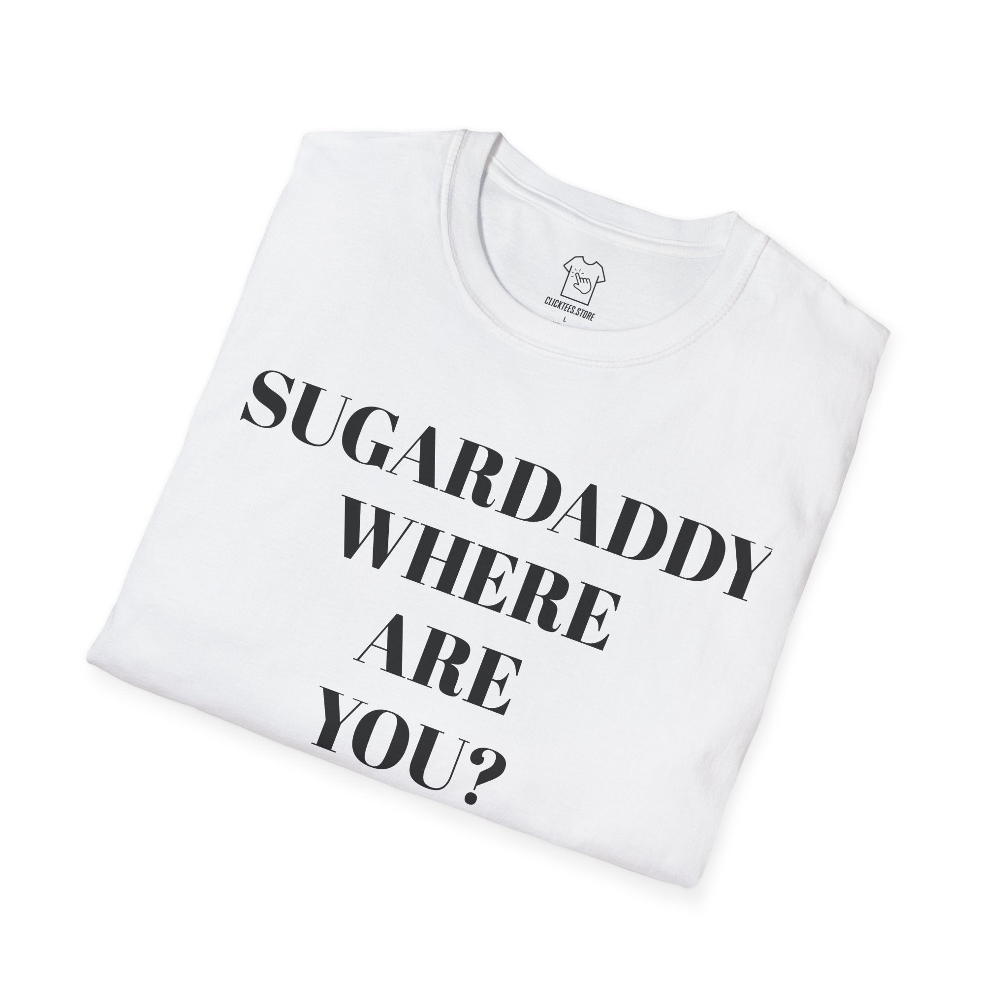 Sugardaddy Where Are You T-SHIRT