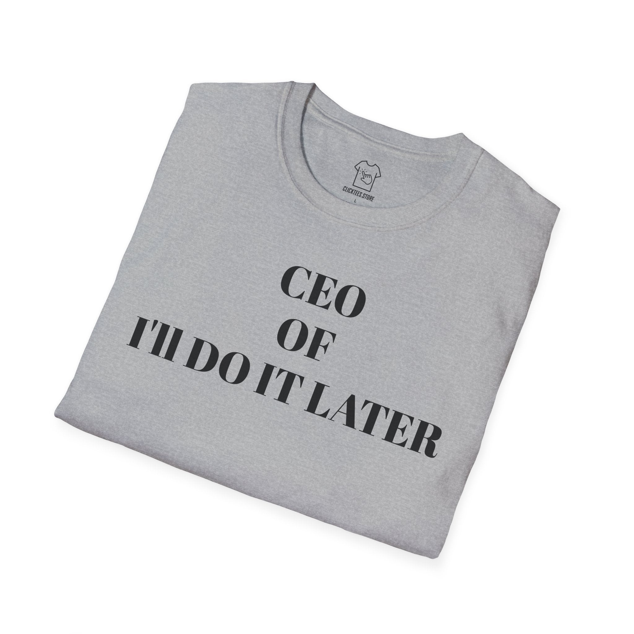 CEO of I'll Do It Later T-SHIRT