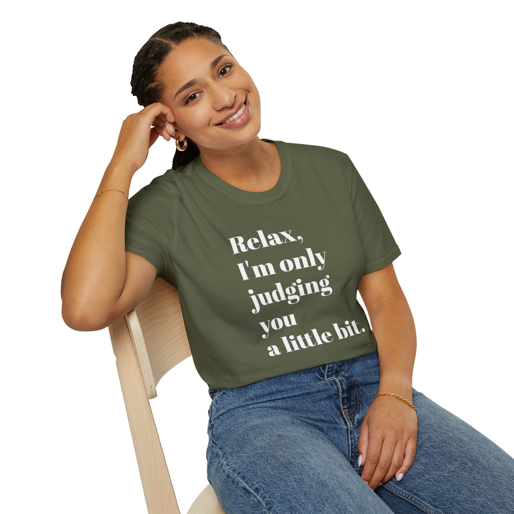 Relax I'm Only Judging You A Little Bit T-SHIRT