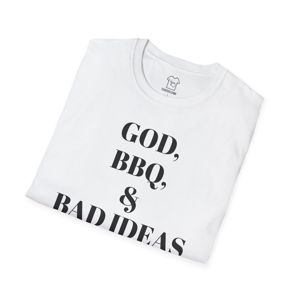 God, BBQ & Bad Ideas T-SHIRT