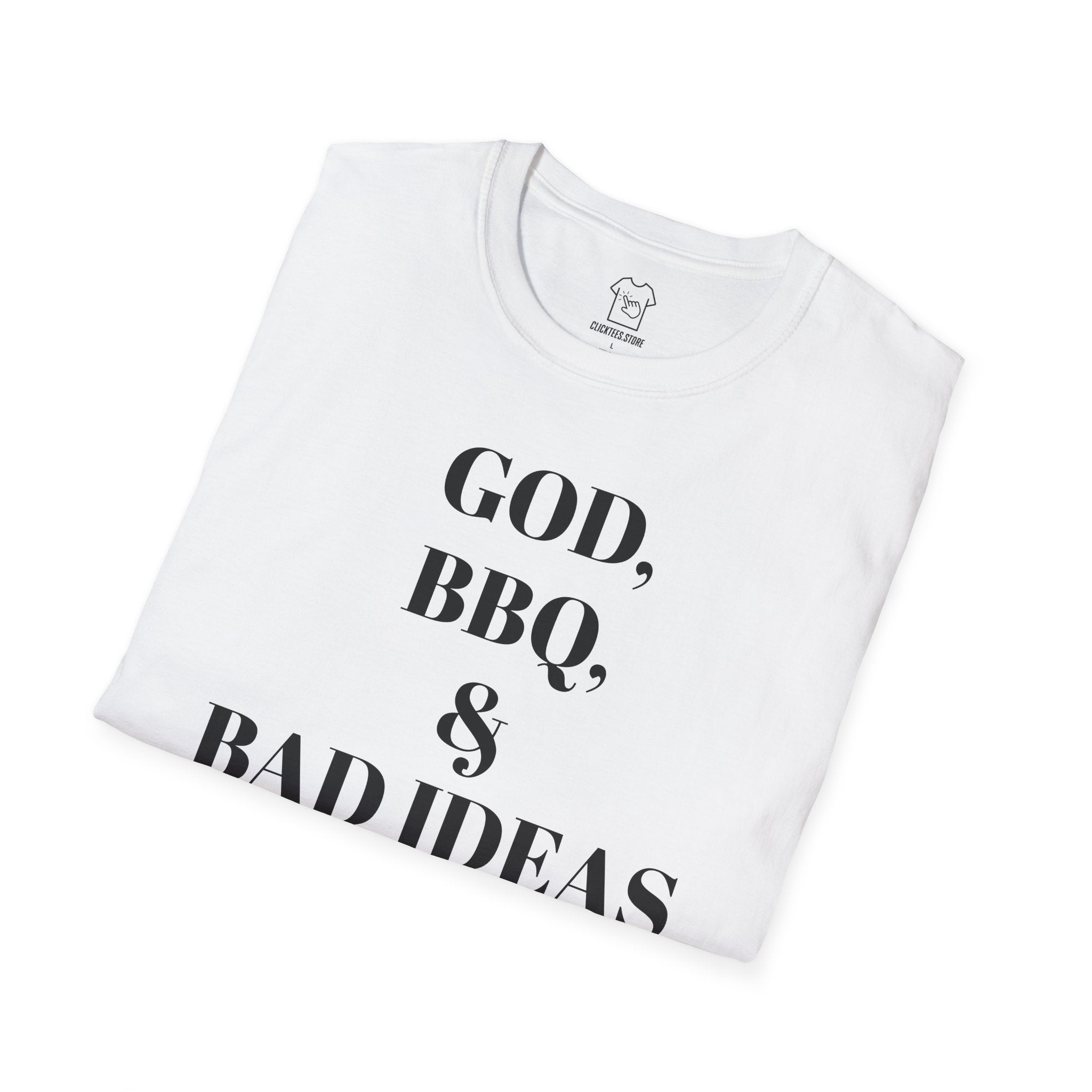 God, BBQ & Bad Ideas T-SHIRT