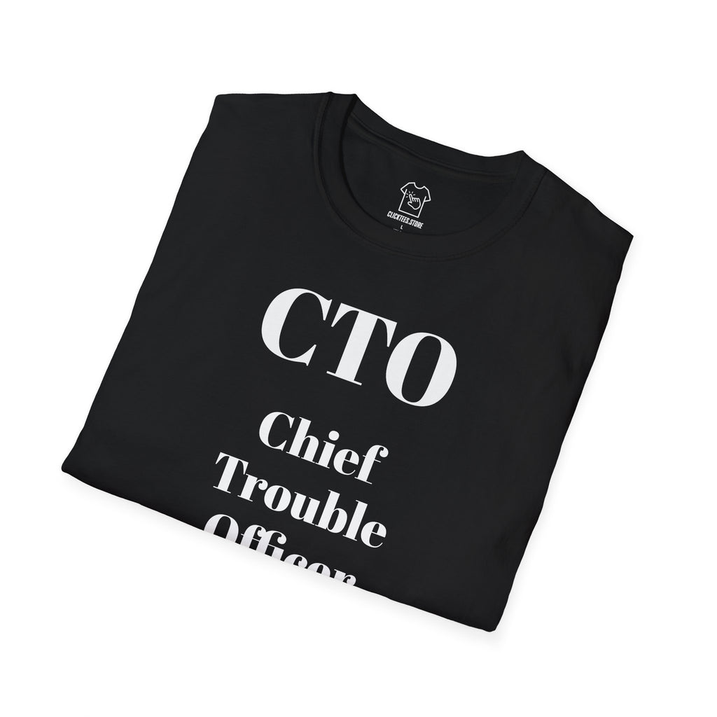 CTO- Chief Trouble Officer T-SHIRT