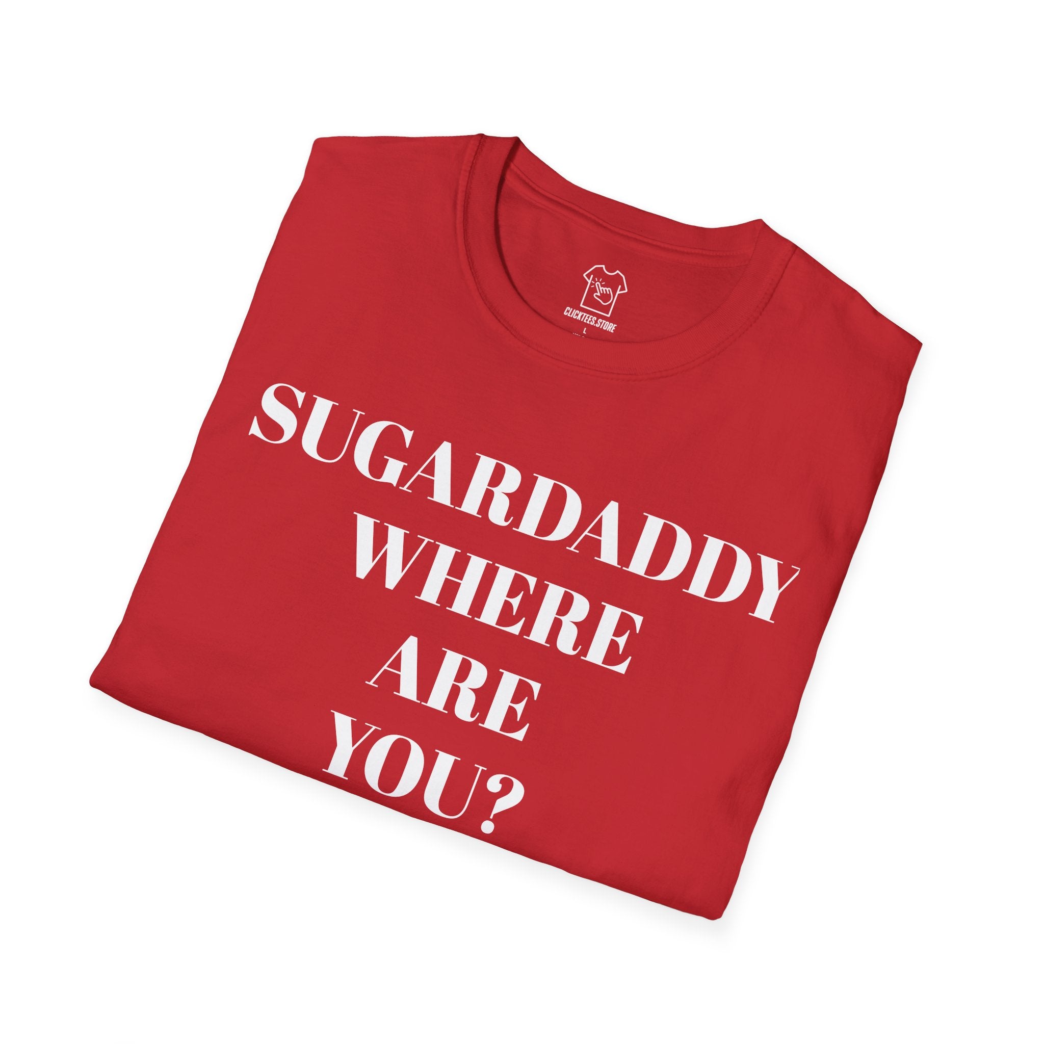 Sugardaddy Where Are You T-SHIRT