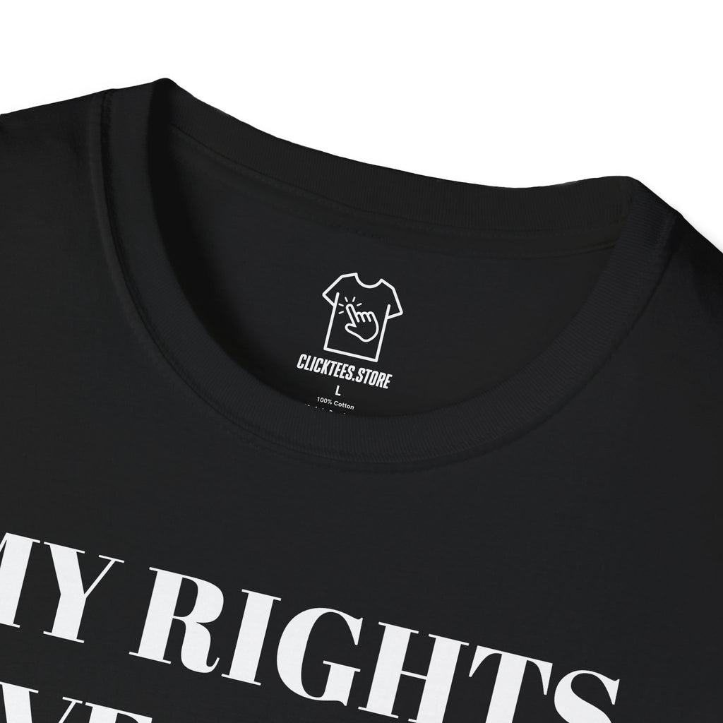 My Rights Have Rights T-SHIRT
