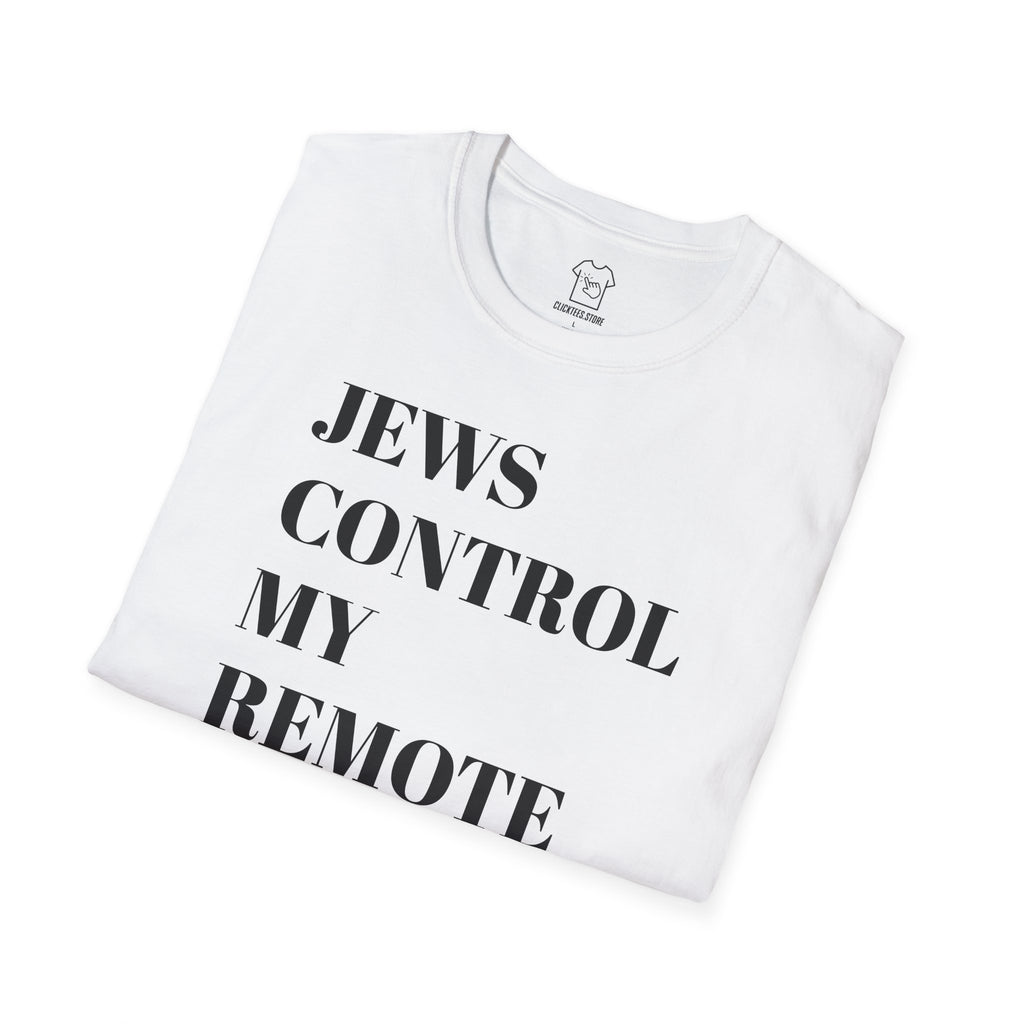 JEWS CONTROL MY REMOTE T-SHIRT