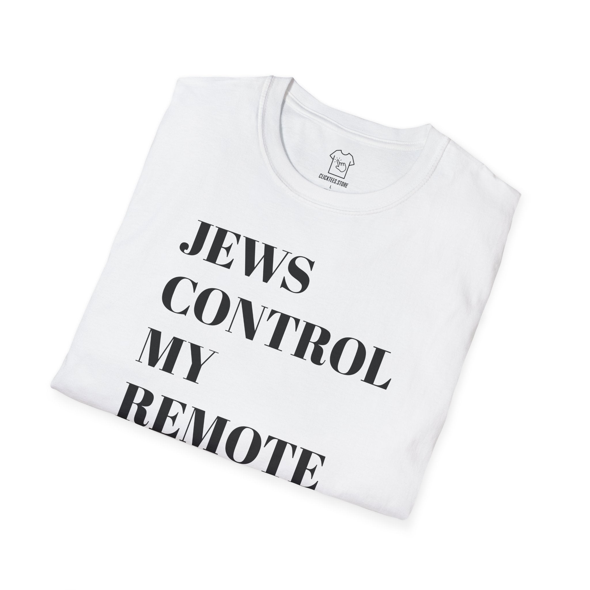 JEWS CONTROL MY REMOTE T-SHIRT