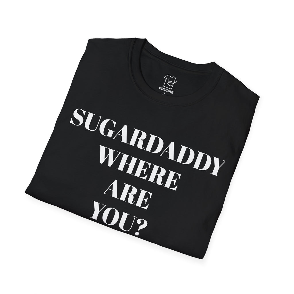 Sugardaddy Where Are You T-SHIRT
