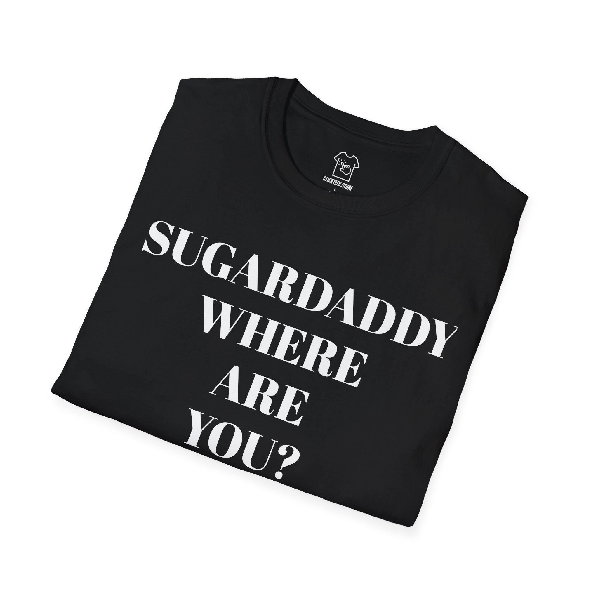 Sugardaddy Where Are You T-SHIRT