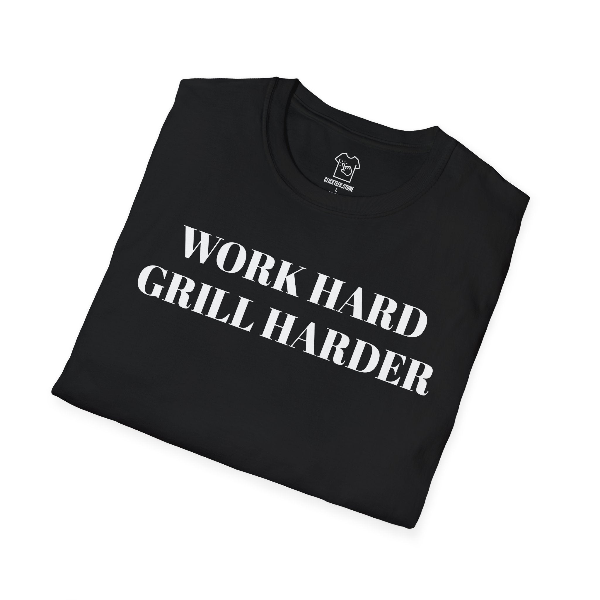 Work Hard Grill Harder T-SHIRT