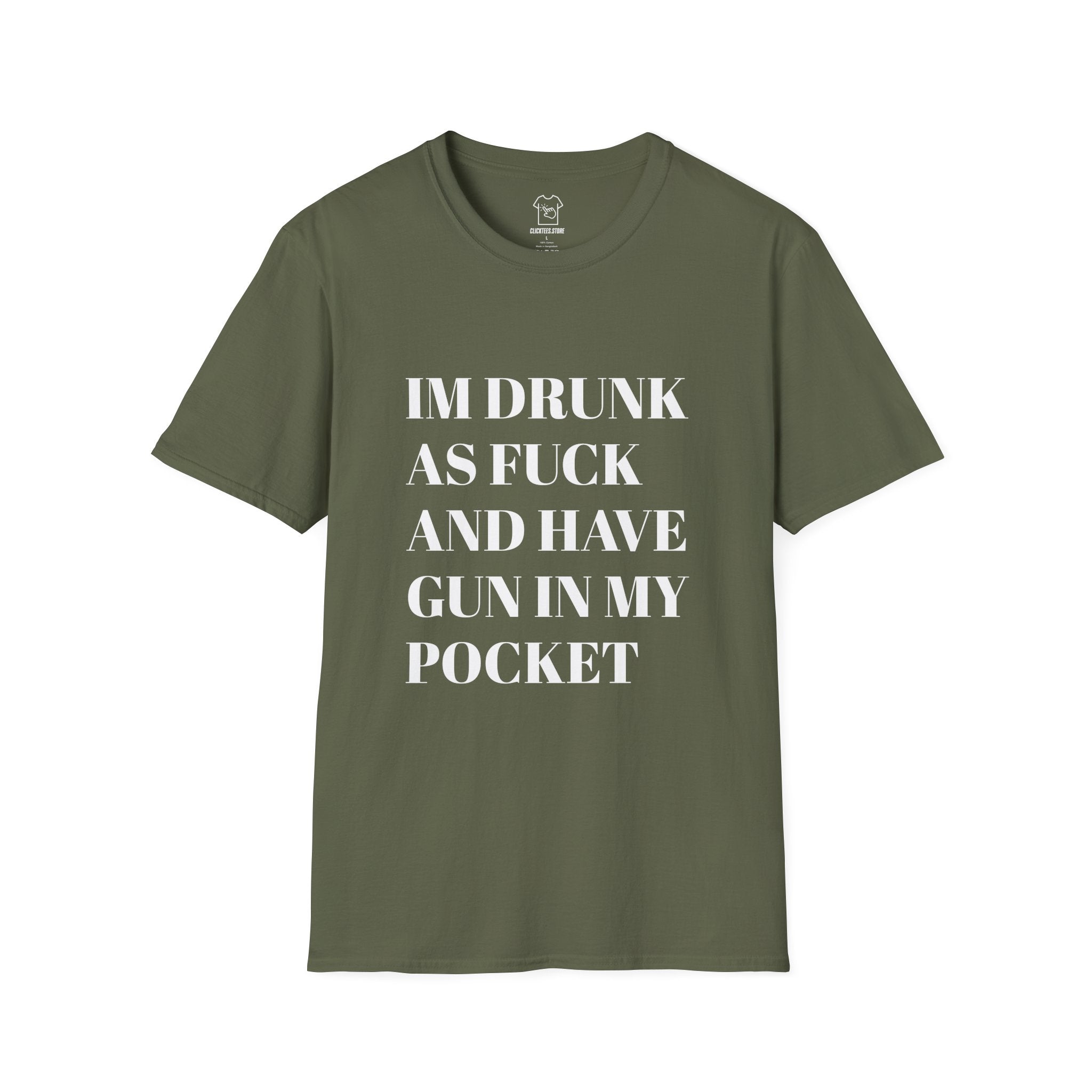 I'm Drunk As F*** and Have Gun In My Pocket - T-SHIRT