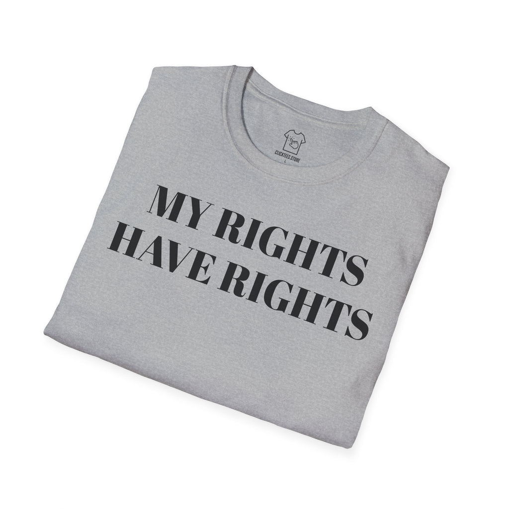 My Rights Have Rights T-SHIRT