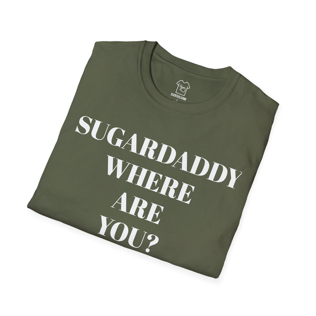 Sugardaddy Where Are You T-SHIRT