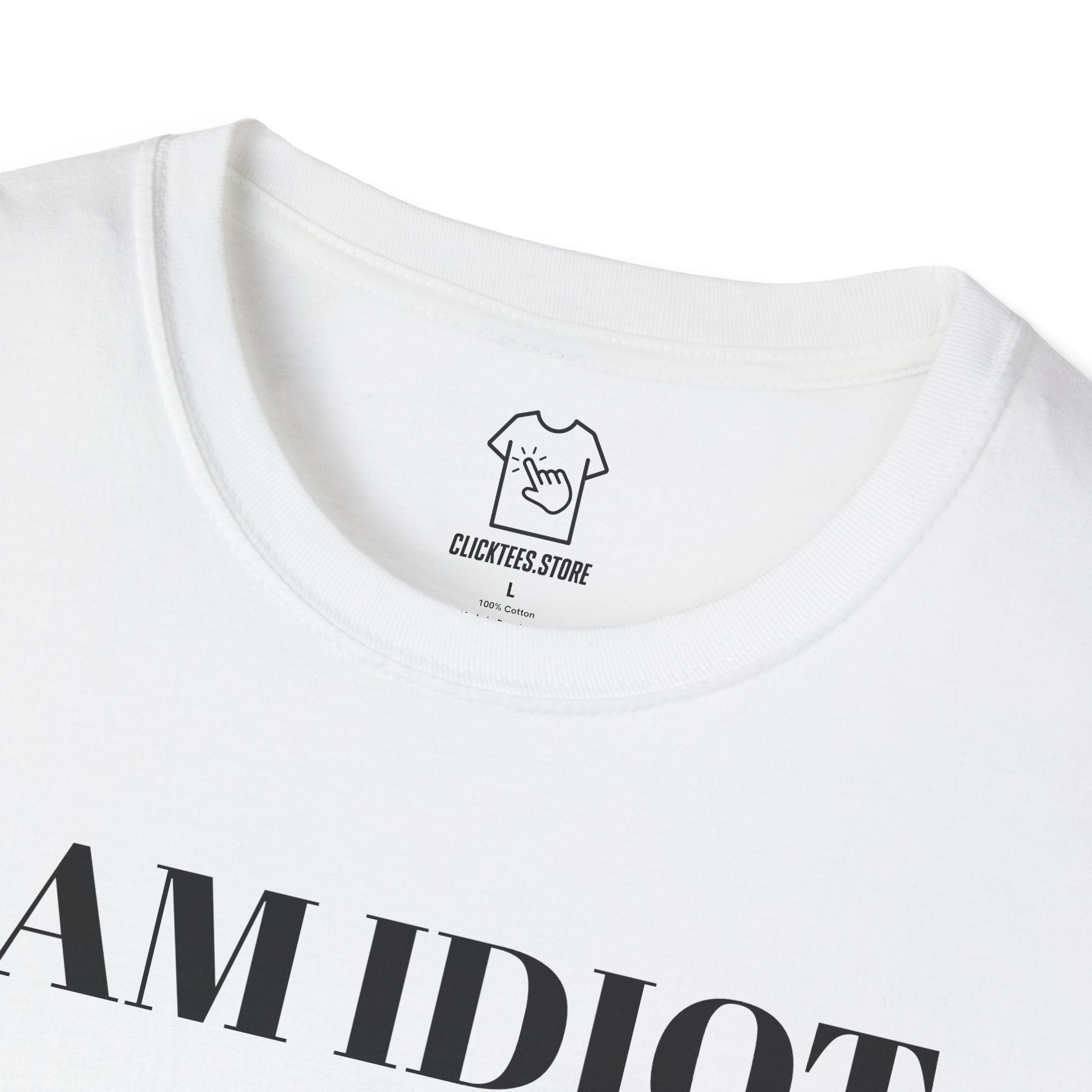 I AM IDIOT T-SHIRT