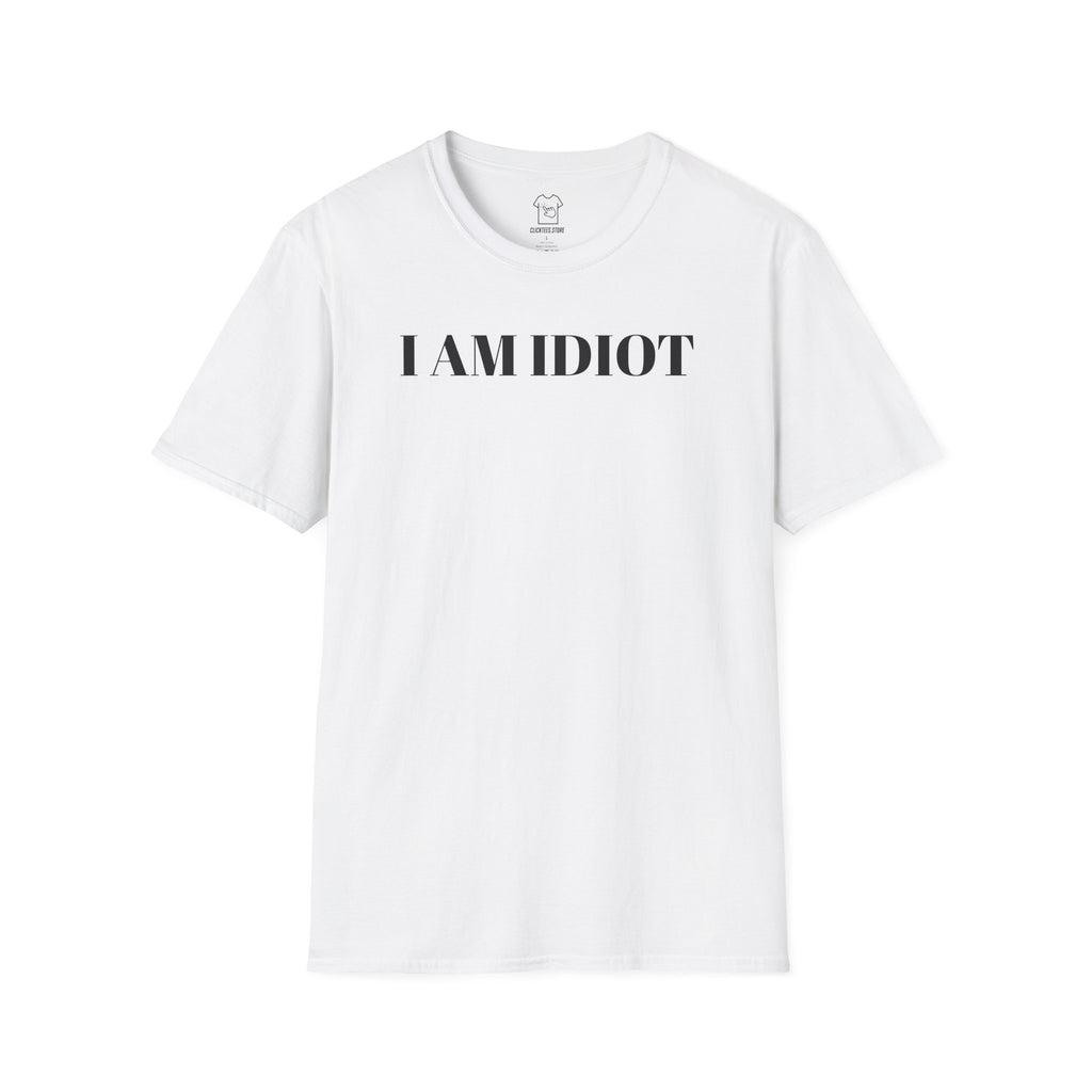 I AM IDIOT T-SHIRT