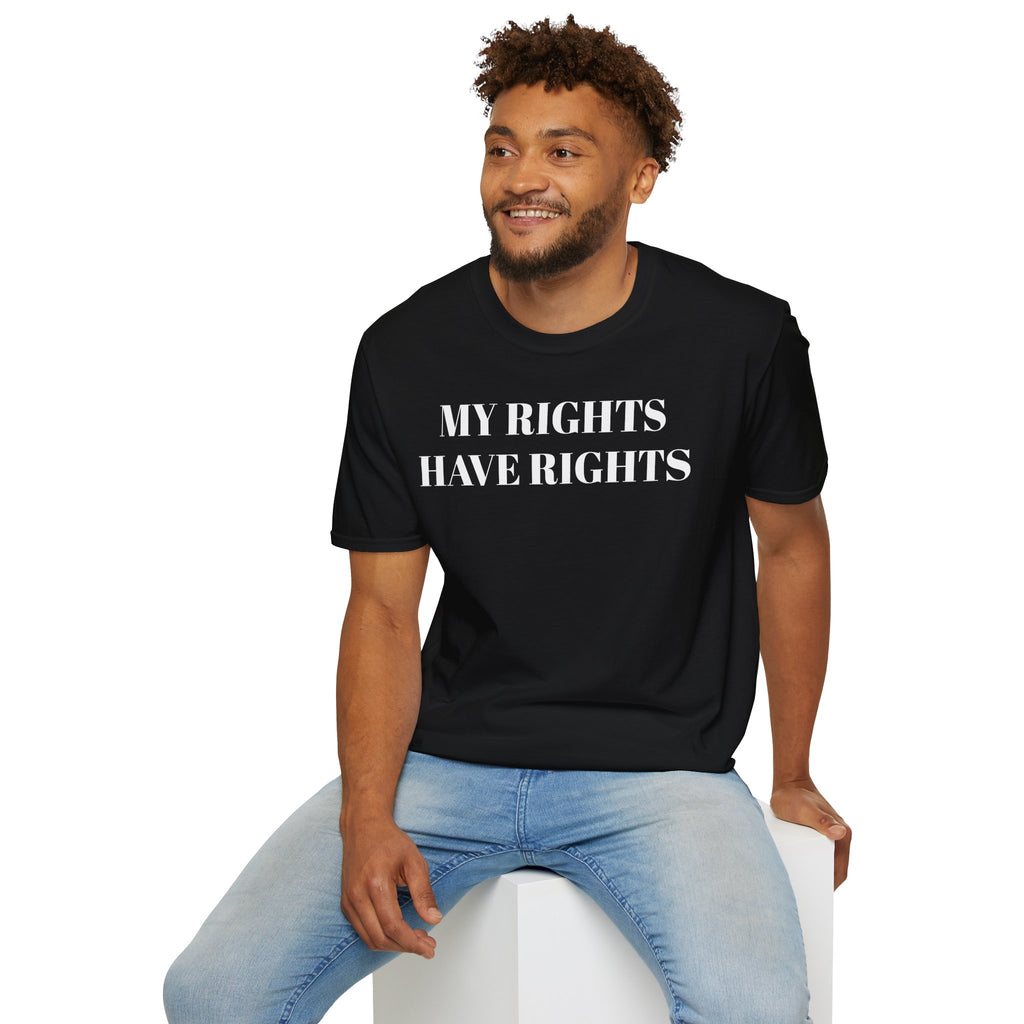 My Rights Have Rights T-SHIRT