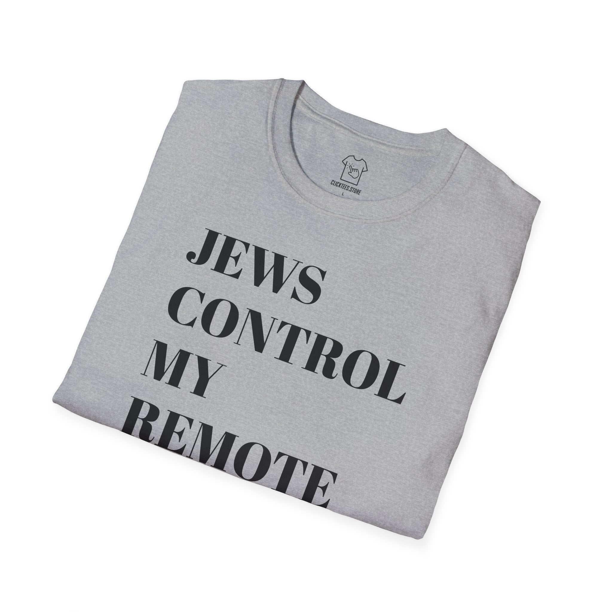 JEWS CONTROL MY REMOTE T-SHIRT
