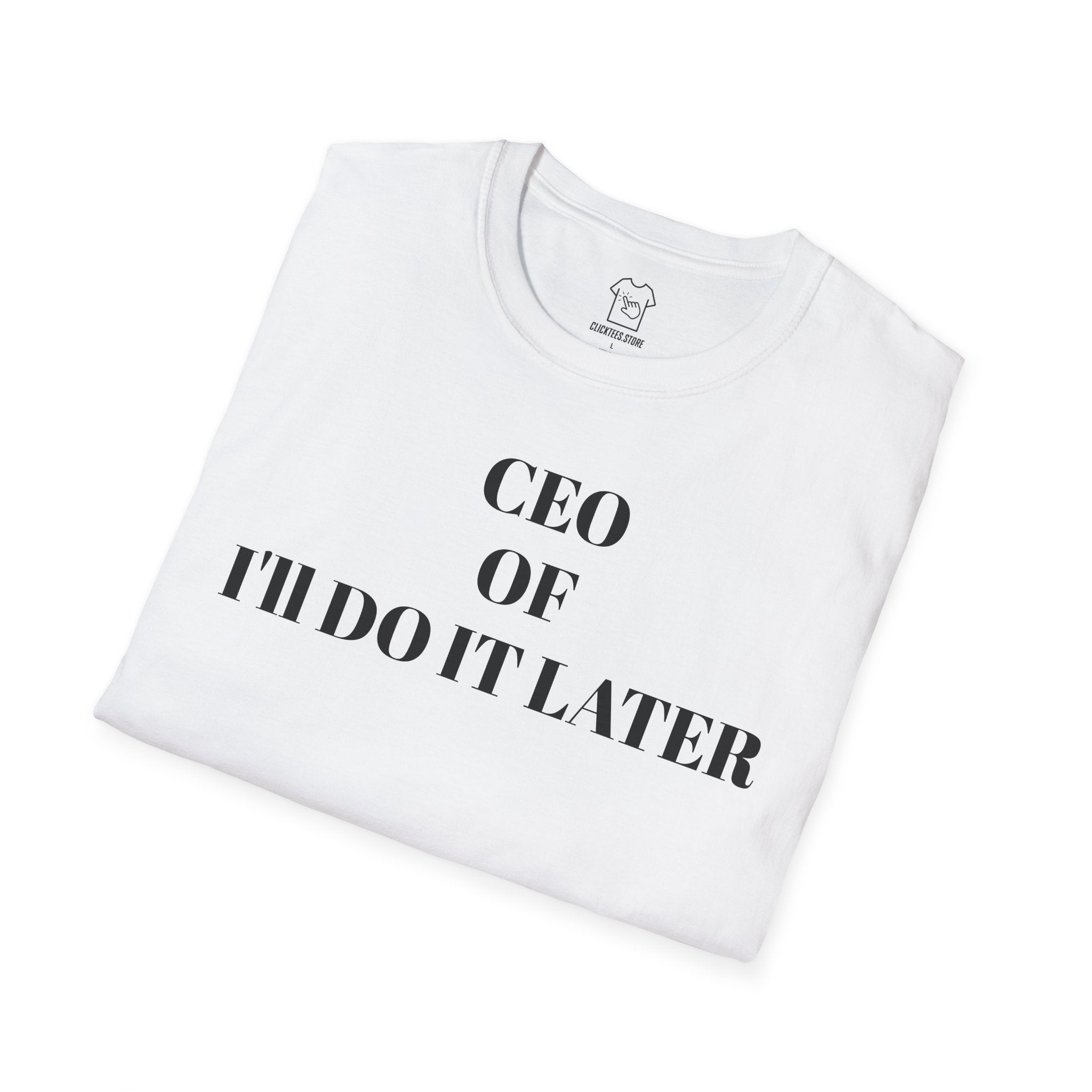 CEO of I'll Do It Later T-SHIRT